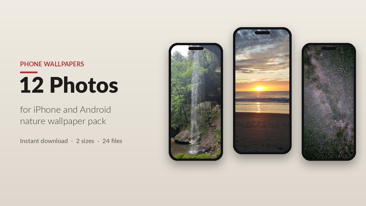 Phone Wallpaper Pack, 12 nature photographs sized for iPhone and Android
